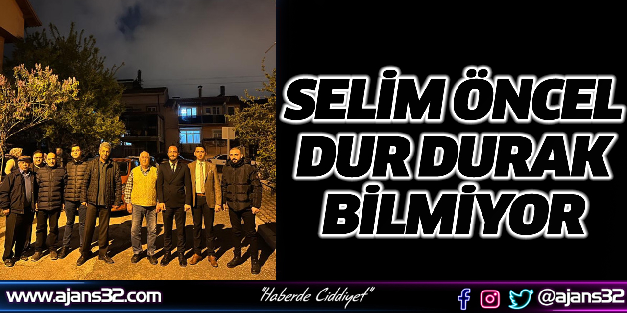 MHP Milletvekili Selim Öncel, Dur Durak Bilmiyor