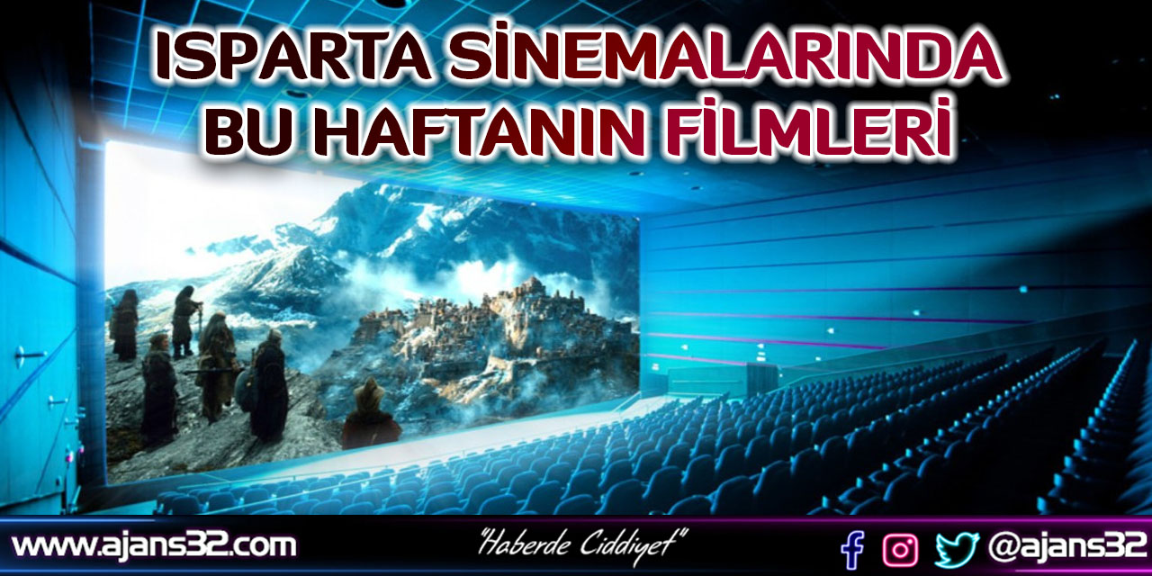 Isparta Sinemalarında Bu Haftanın Filmleri