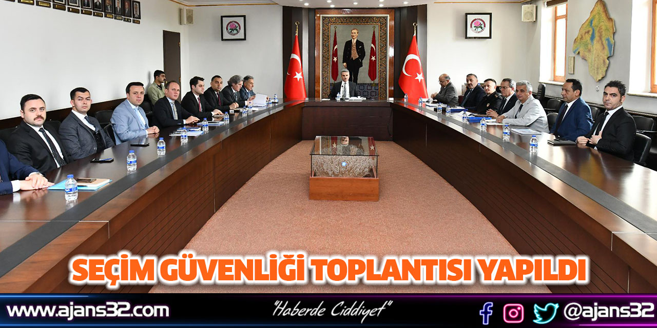 Seçim Güvenliği Toplantısı Yapıldı