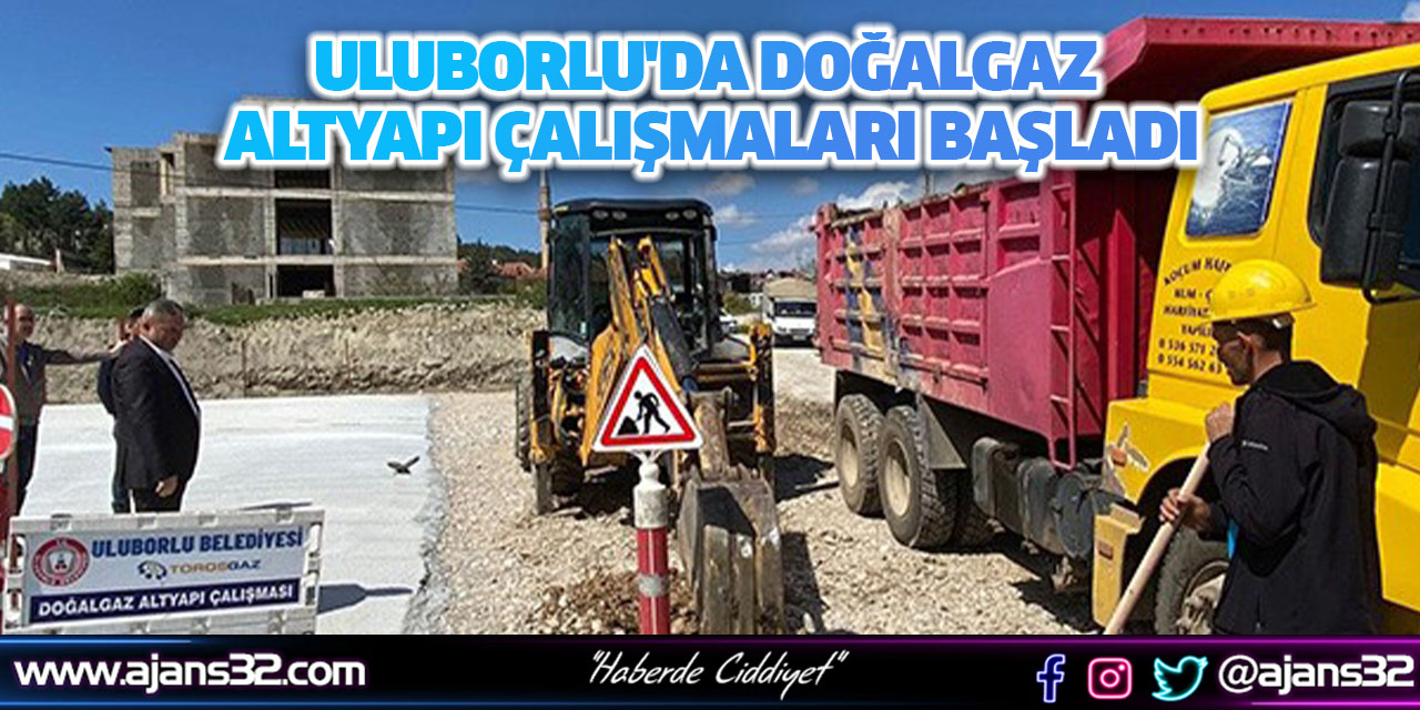 Uluborlu'da Doğalgaz Altyapı Çalışmaları Başladı