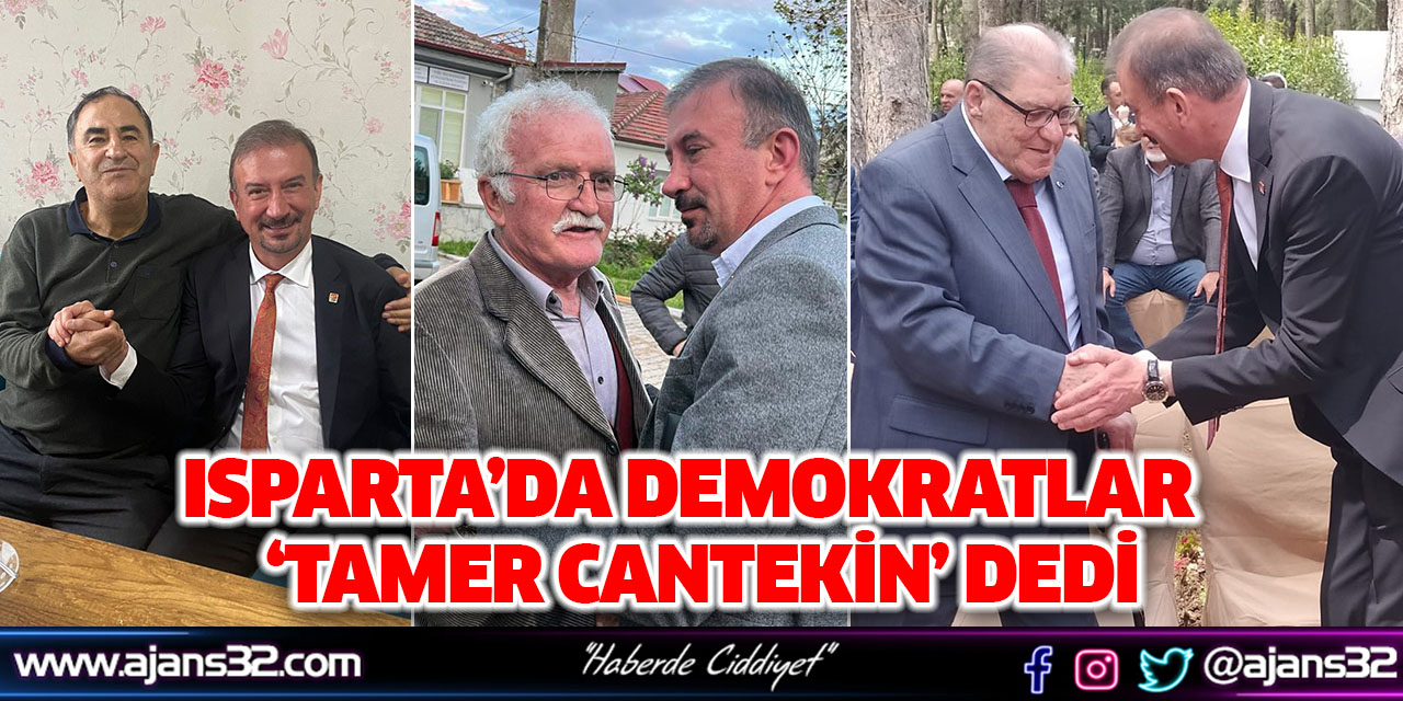 Isparta’da Demokratlar  ‘TAMER CANTEKİN’ Dedi