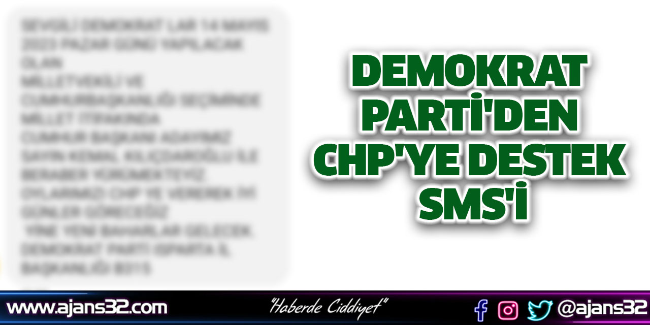 Demokrat Parti'den CHP'ye Destek SMS'i