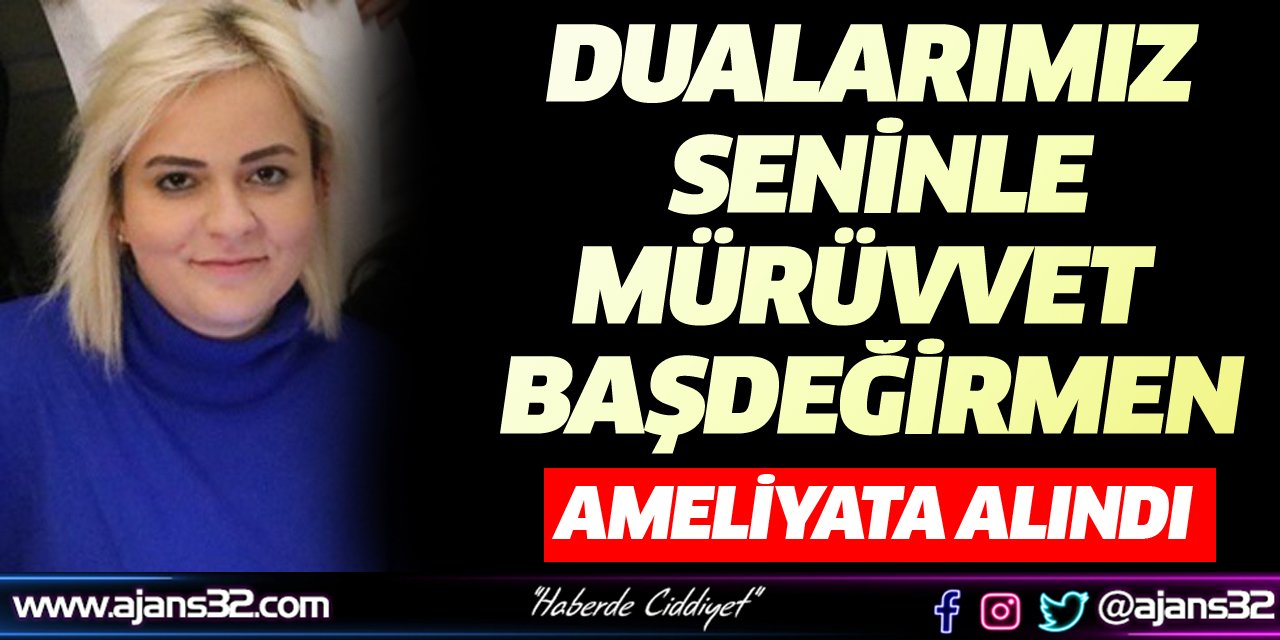 Dualarımız seninle Mürüvvet