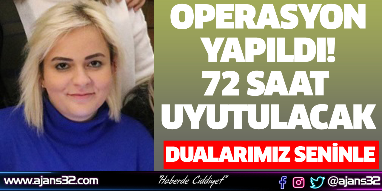 72 Saat Uyutulacak