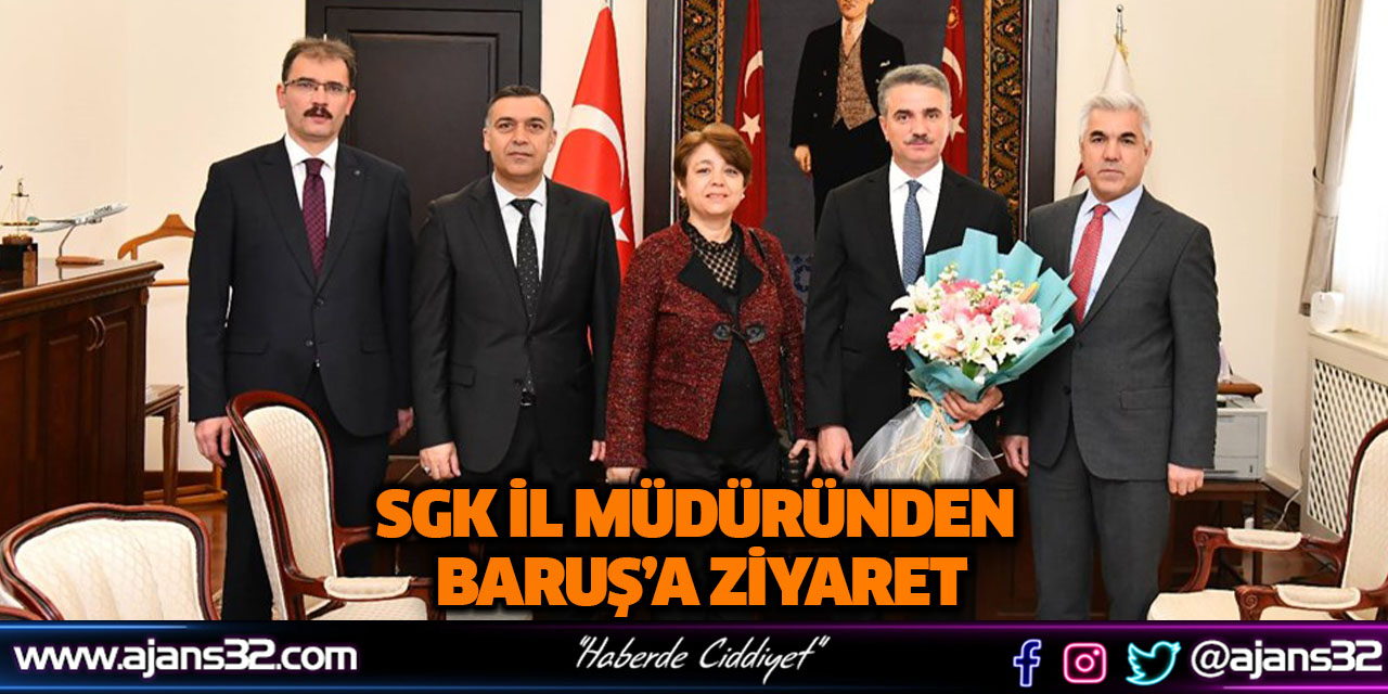 SGK İl Müdüründen Baruş’a Ziyaret