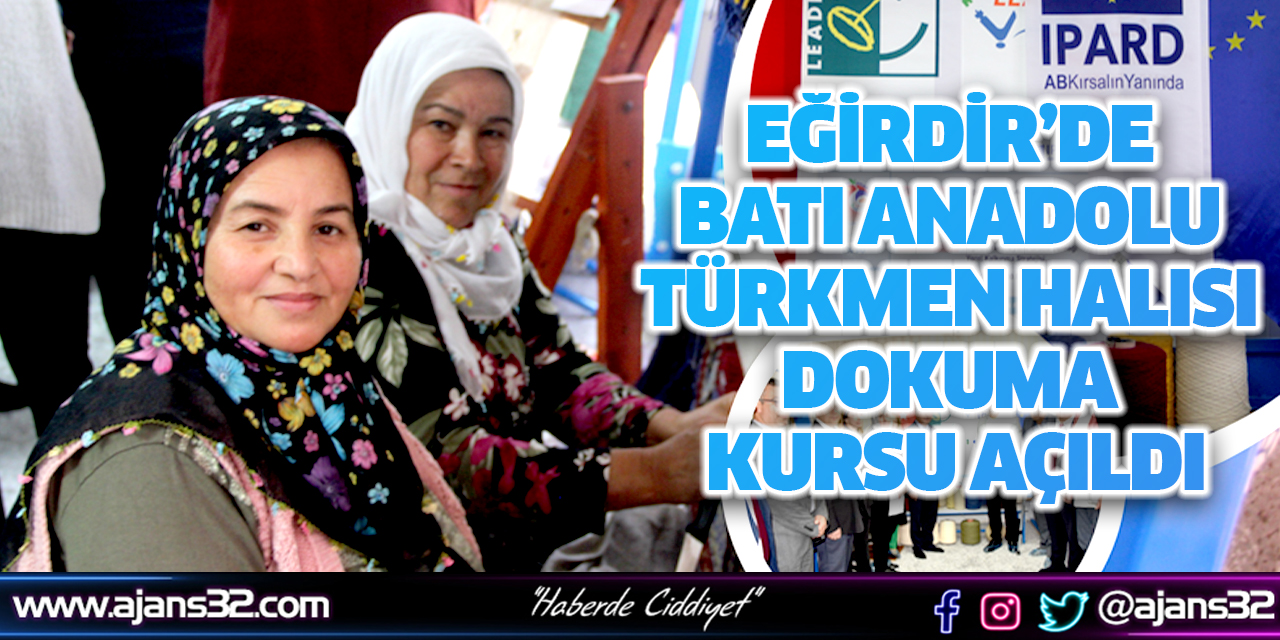 Eğirdir’de Batı Anadolu Türkmen Halısı Dokuma Kursu Açıldı