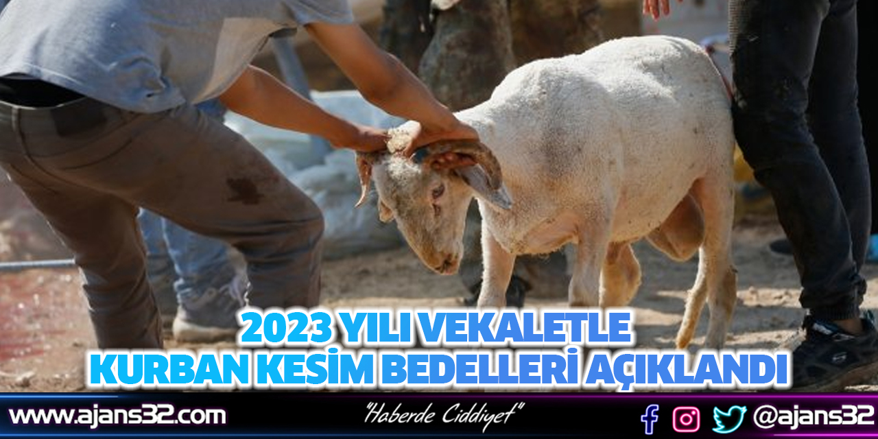 2023 Yılı Vekaletle Kurban Kesim Bedelleri Açıklandı