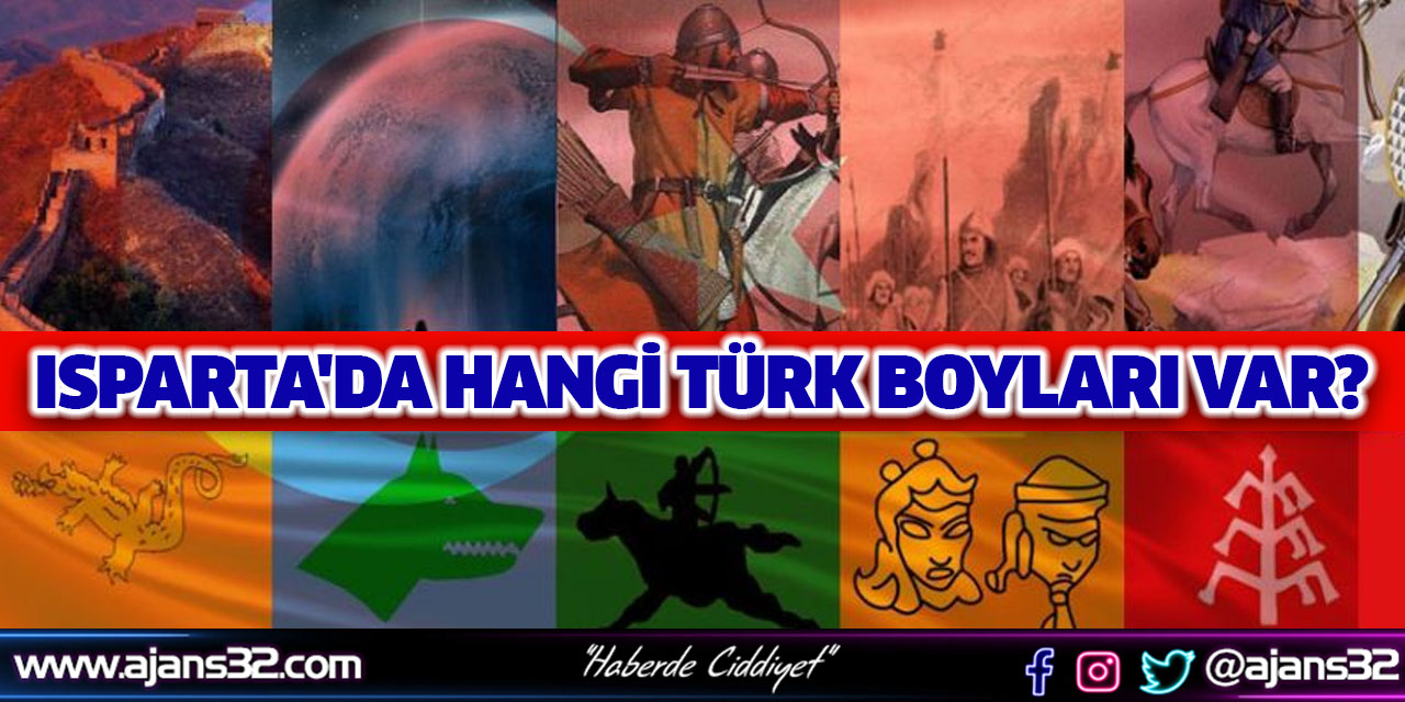 Isparta'da Hangi Türk Boyları Var?