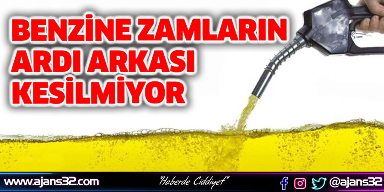 Benzine Yine Zam Geliyor