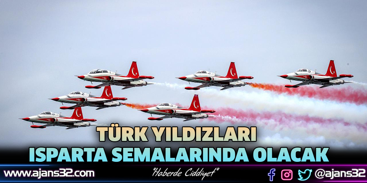 Türk Yıldızları Isparta Semalarında Olacak