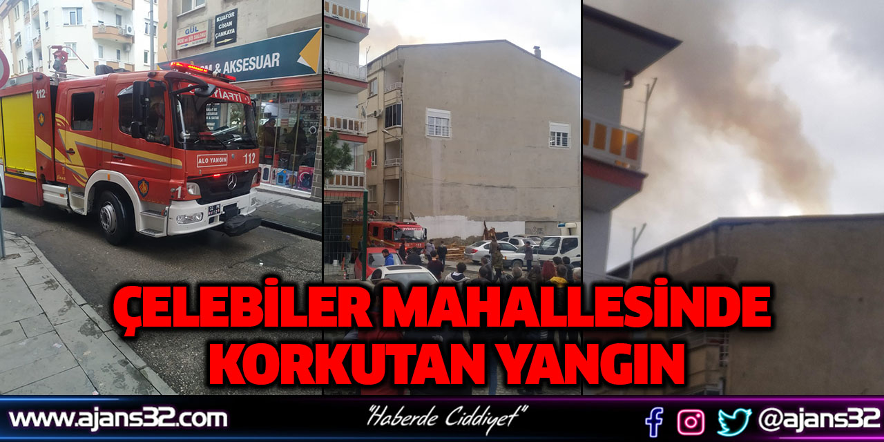 Çelebiler Mahallesinde Korkutan Yangın