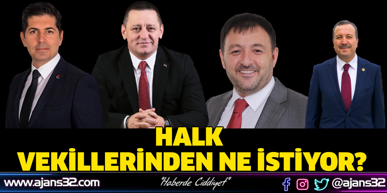 Halk Vekillerinden Ne İstiyor?