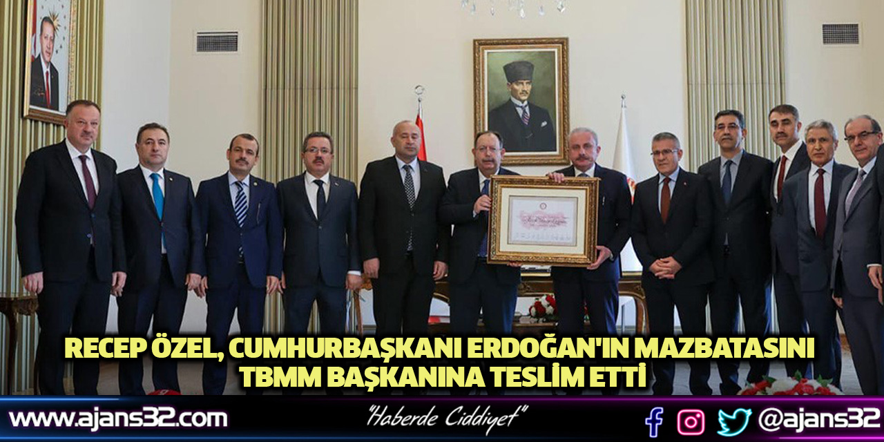 Recep Özel, Cumhurbaşkanı Erdoğan'ın Mazbatasını TBMM Başkanına Teslim Etti