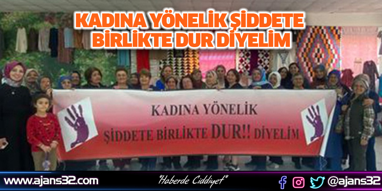 Kadına Yönelik Şiddete Birlikte Dur Diyelim