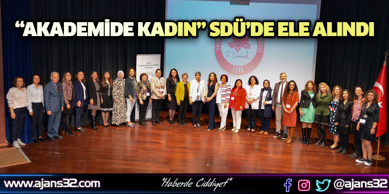 “Akademide Kadın” SDÜ’de Ele Alındı