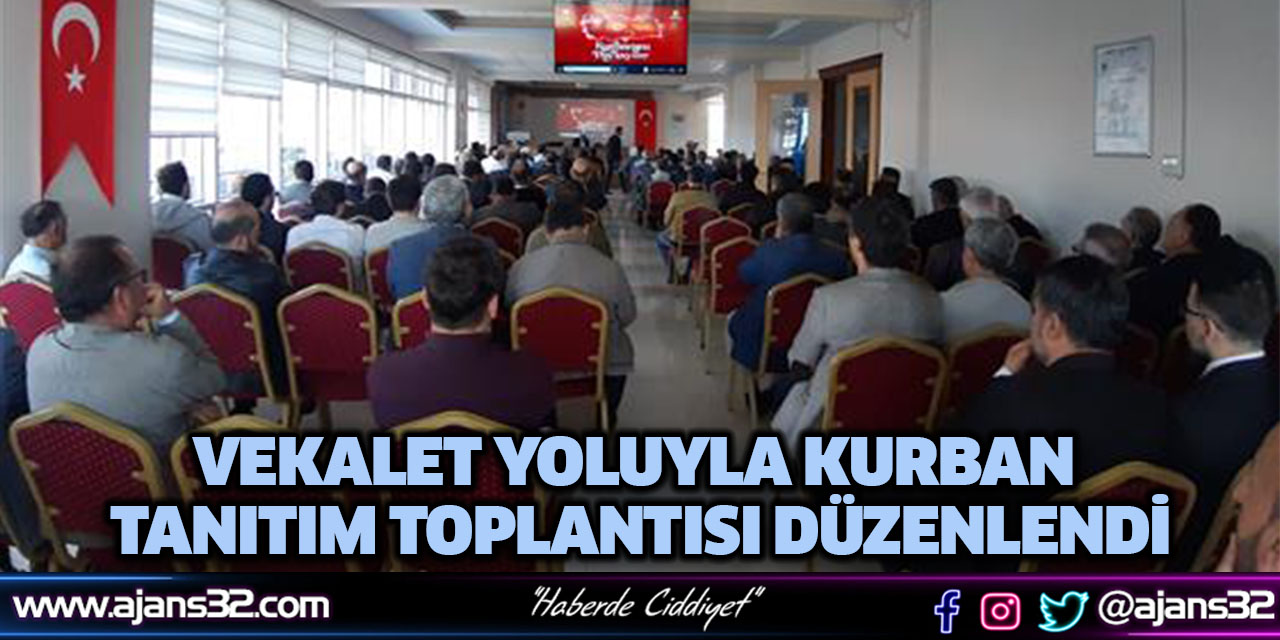 Vekalet Yoluyla Kurban Tanıtım Toplantısı Düzenlendi