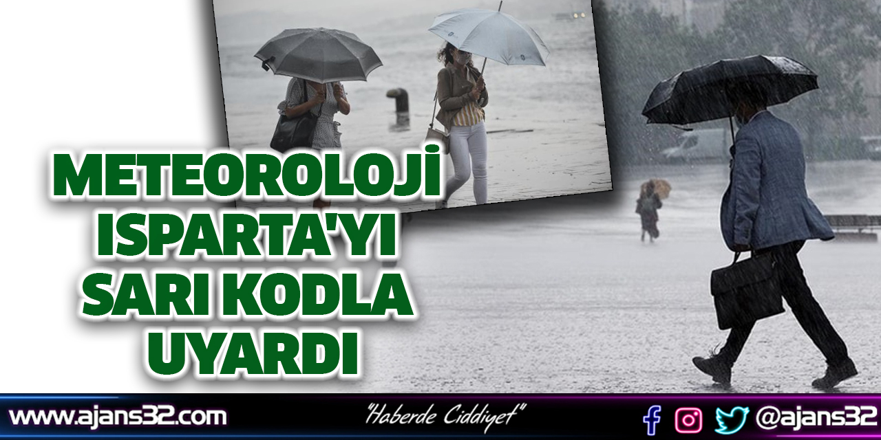 Meteoroloji Isparta'yı Sarı Kodla Uyardı