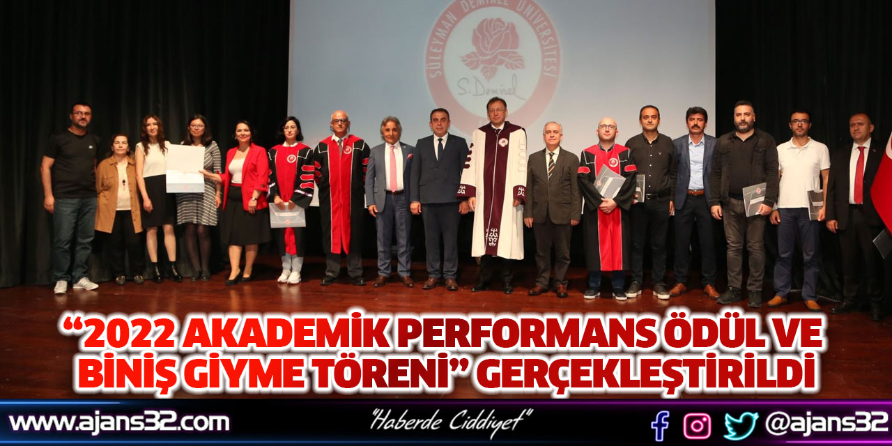 “2022 Akademik Performans Ödül ve Biniş Giyme Töreni” Gerçekleştirildi