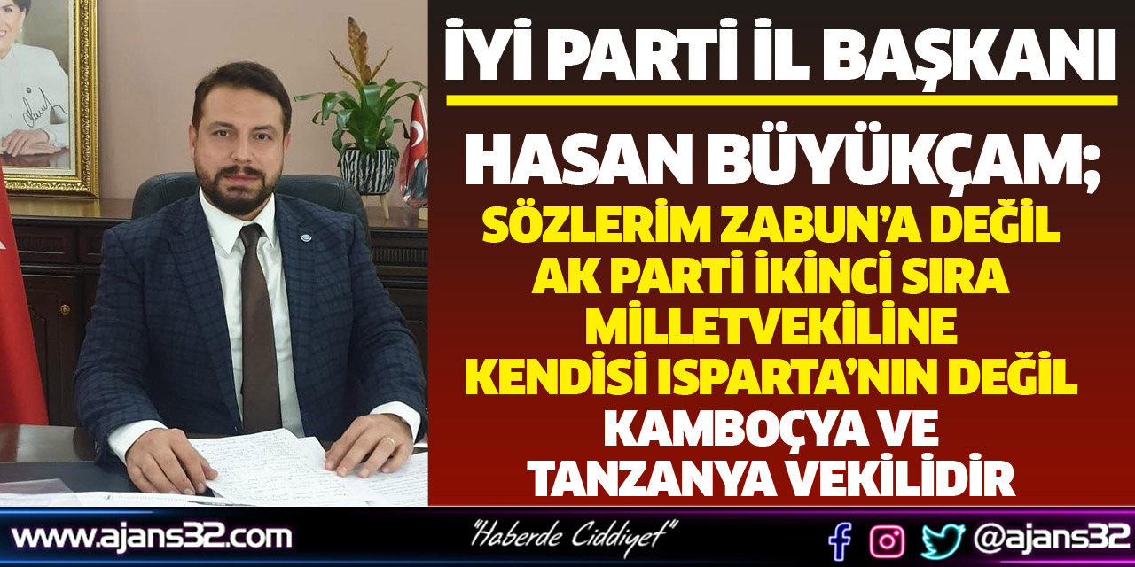 Büyükçam; 'Kamboçya Milletvekilidir, Tanzanya Milletvekilidir'