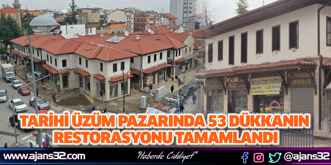 Tarihi Üzüm Pazarında 53 Dükkanın Restorasyonu Tamamlandı