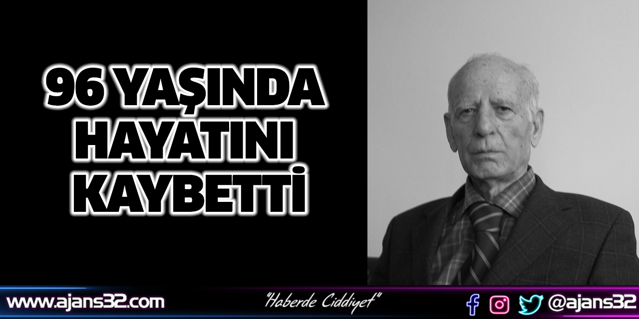 96 yaşında Hayatını Kaybetti