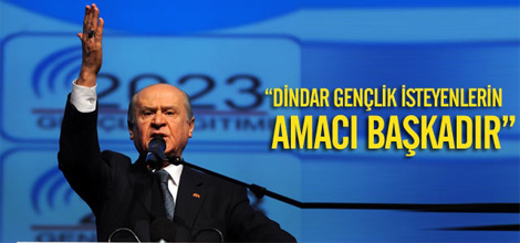 Dindar Gençlik İsteyenlerin Amacı Başkadır