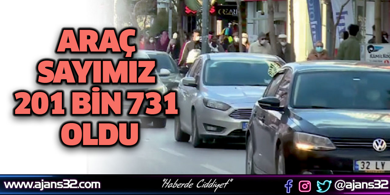 Araç Sayımız 201 bin 731 Oldu