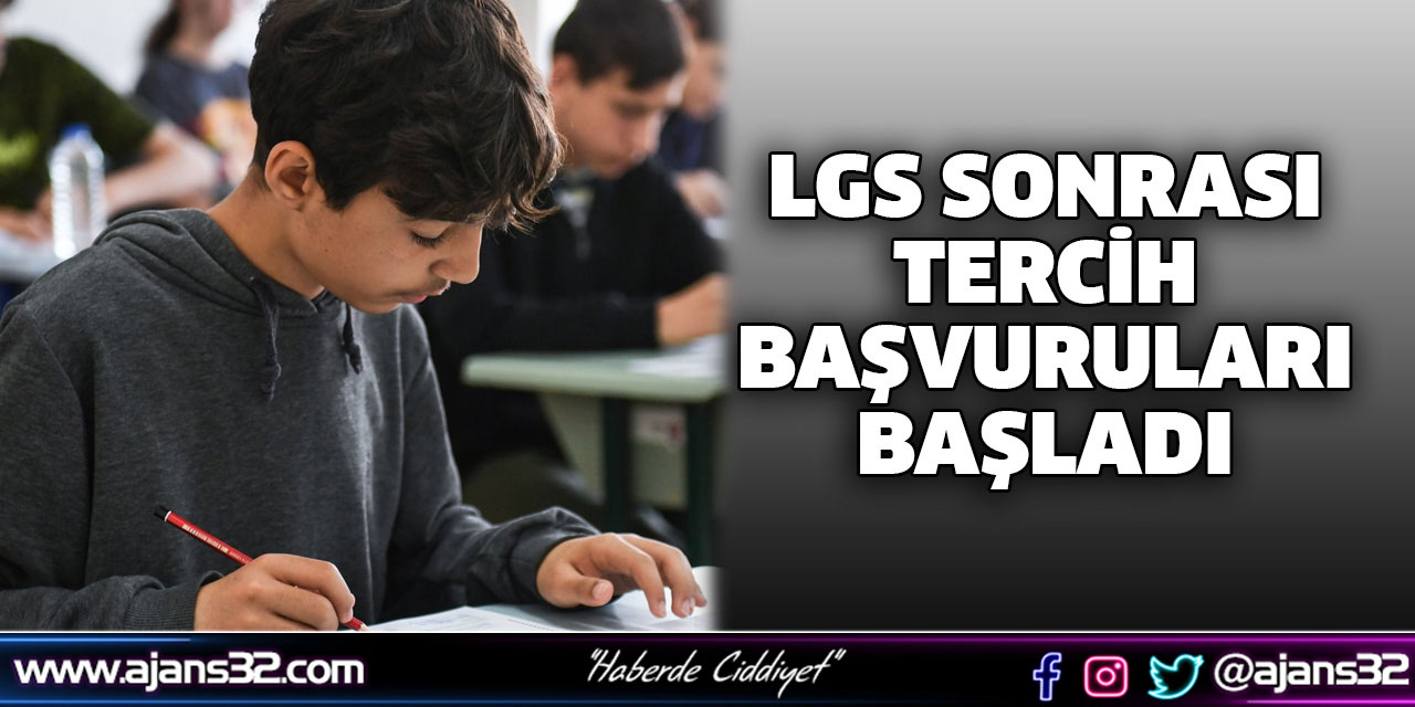 Lgs Sonrası Tercih Başvuruları Başladı