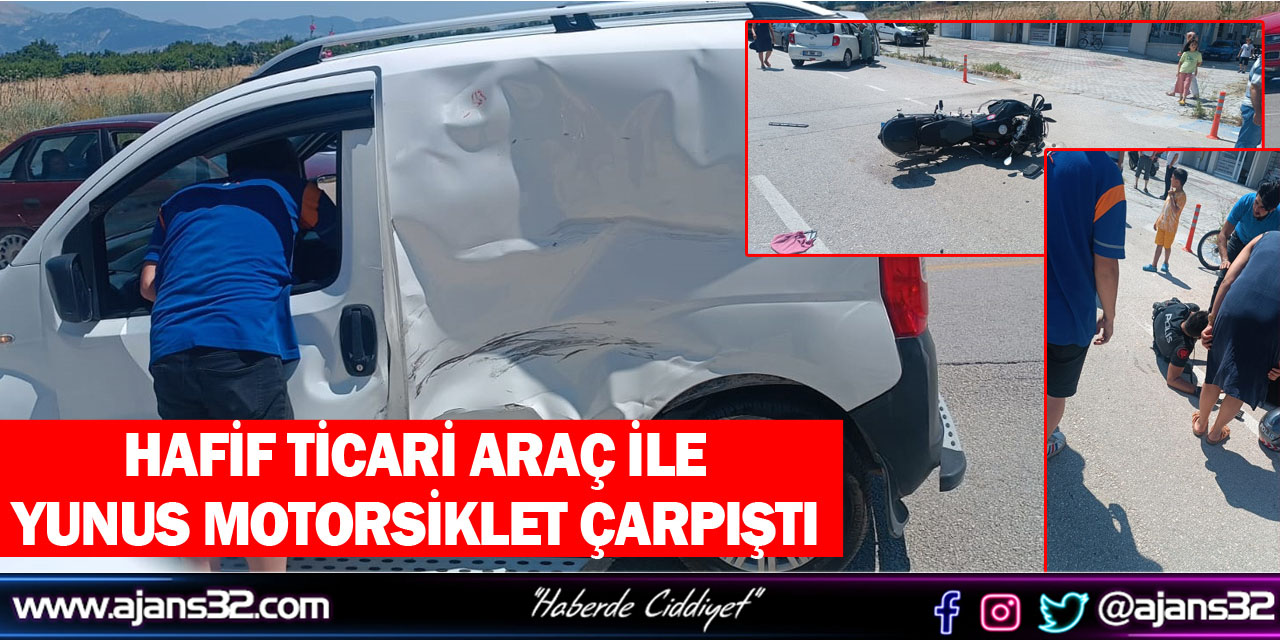 Hafif Ticari Araç ile Yunus Motorsiklet Çarpıştı