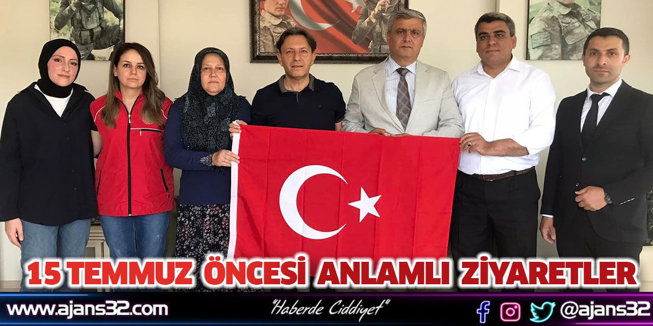 15 Temmuz Öncesi Anlamlı Ziyaretler