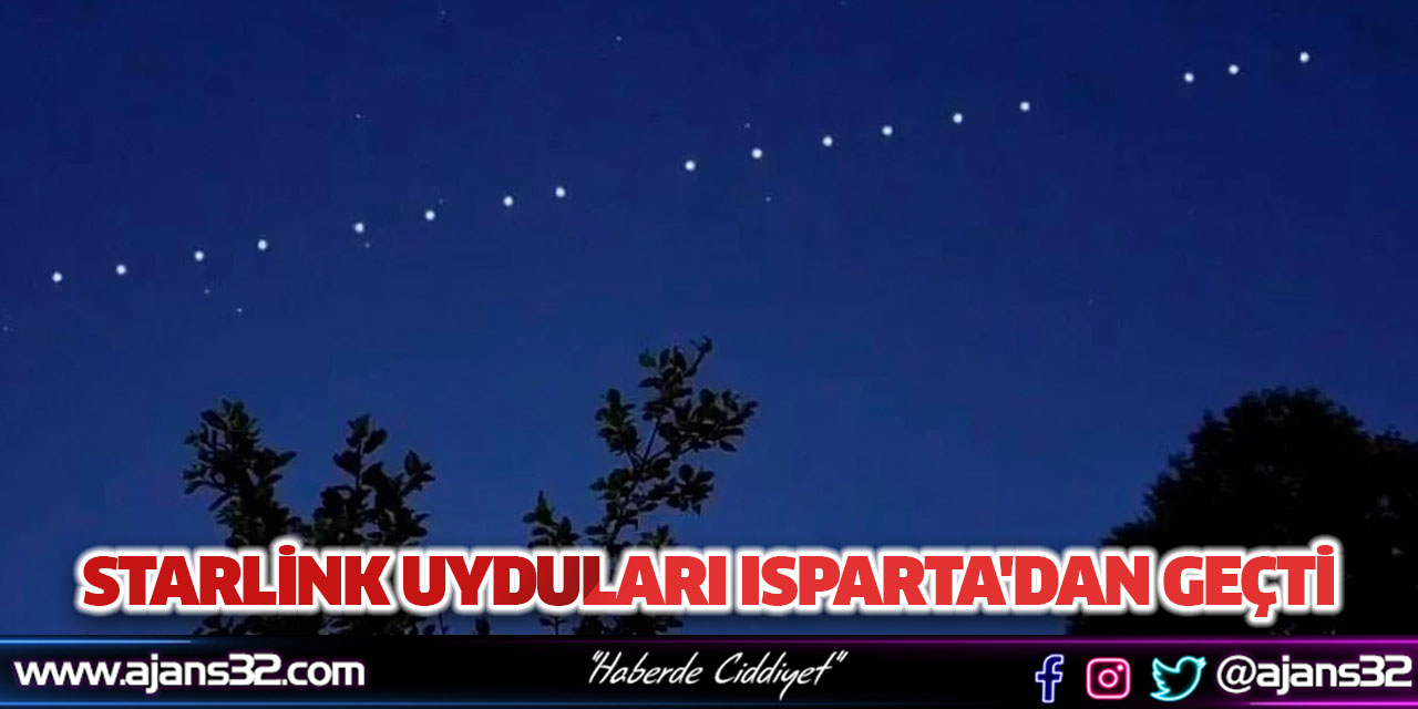 Starlink Uyduları Isparta'dan Geçti