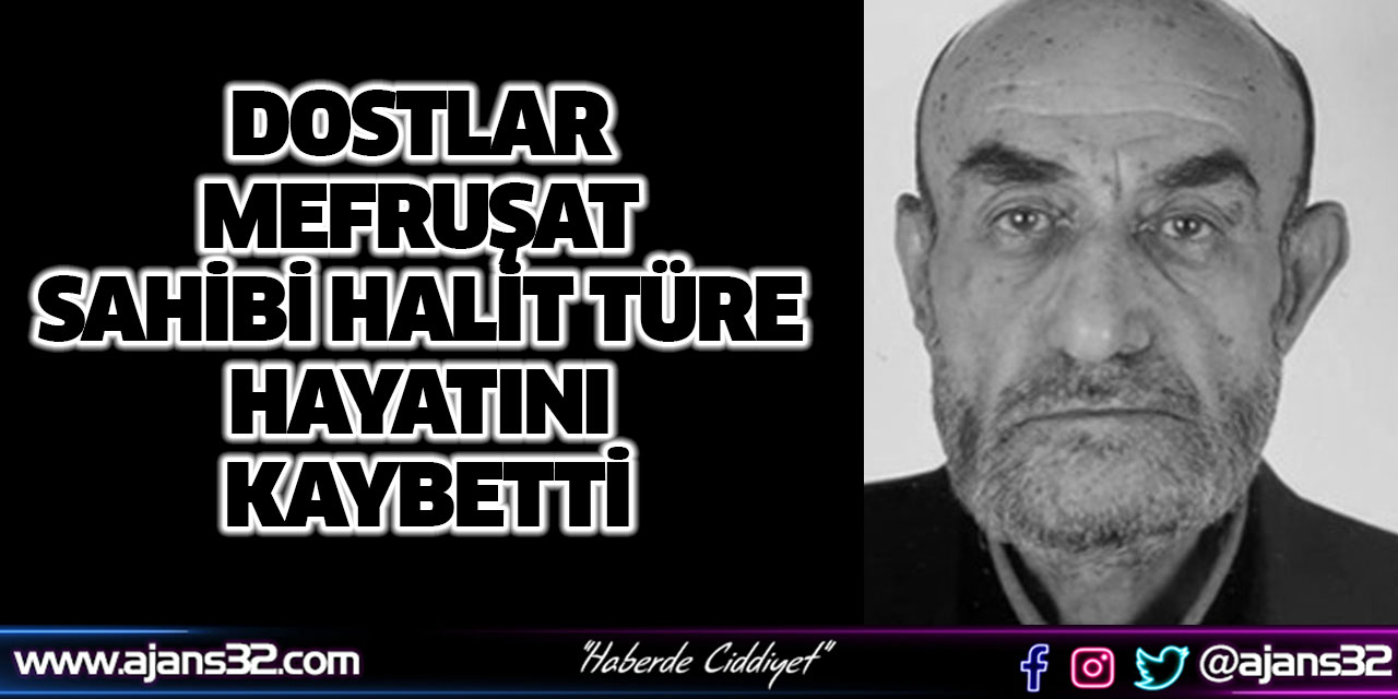 Halit Türe Hayatını Kaybetti