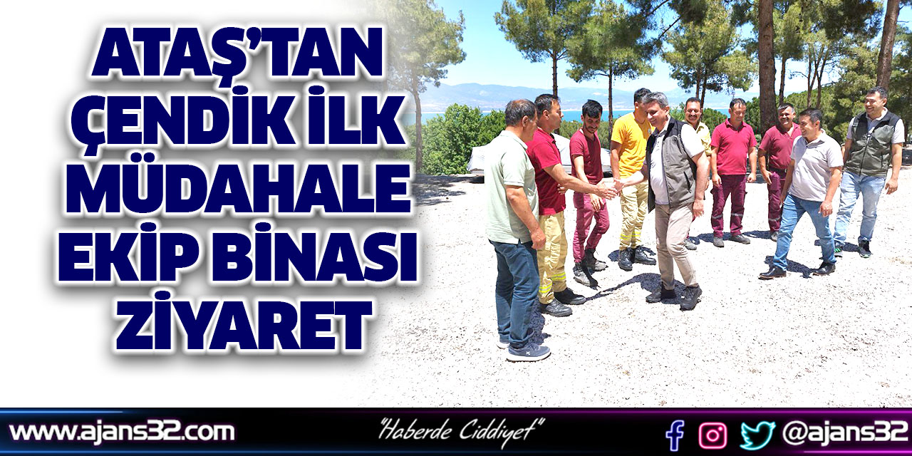 Ataş’tan Çendik İlk Müdahale Ekip Binası Ziyaret