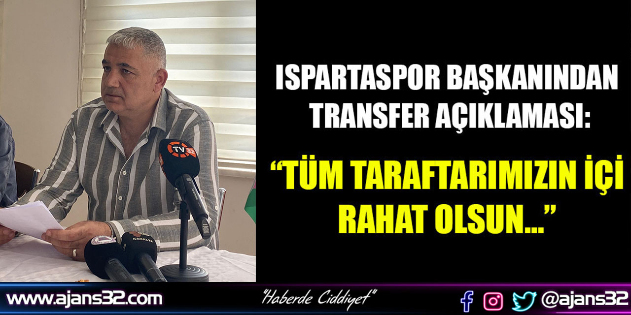 Ispartaspor Başkanından Transfer Açıklaması