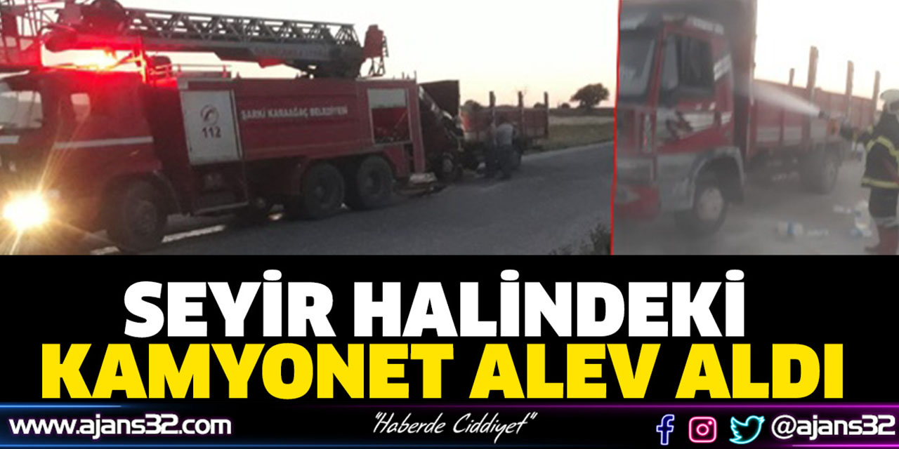 Seyir Halindeki Kamyonet Alev Aldı