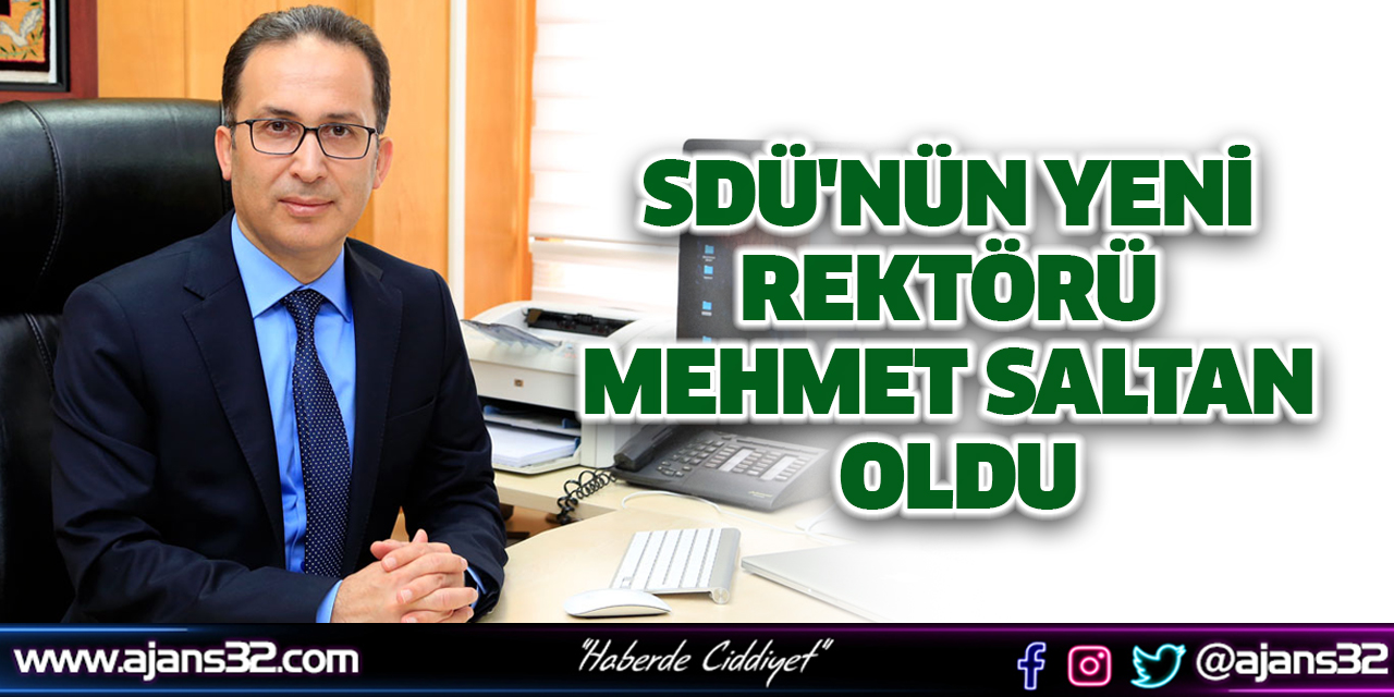 SDÜ'nün Yeni Rektörü Mehmet Saltan Oldu