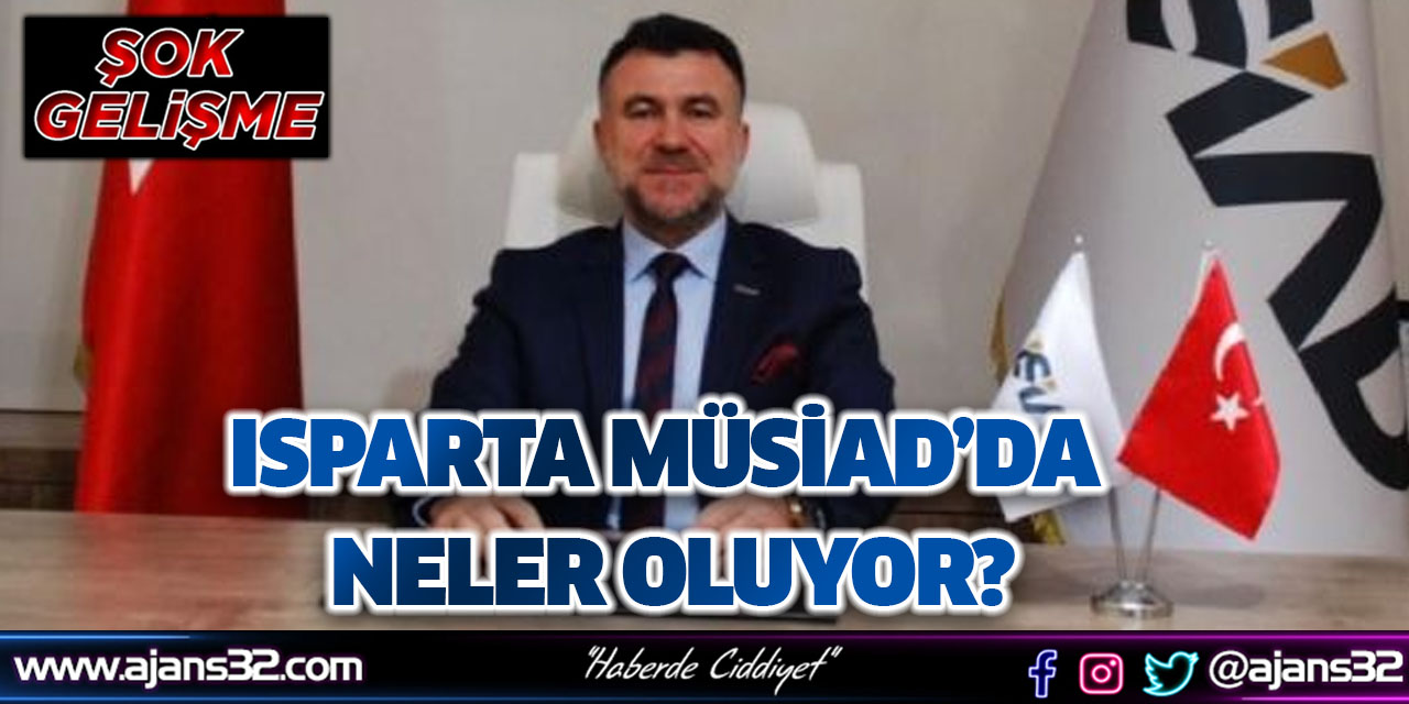 Isparta Müsiad’da Neler Oluyor?