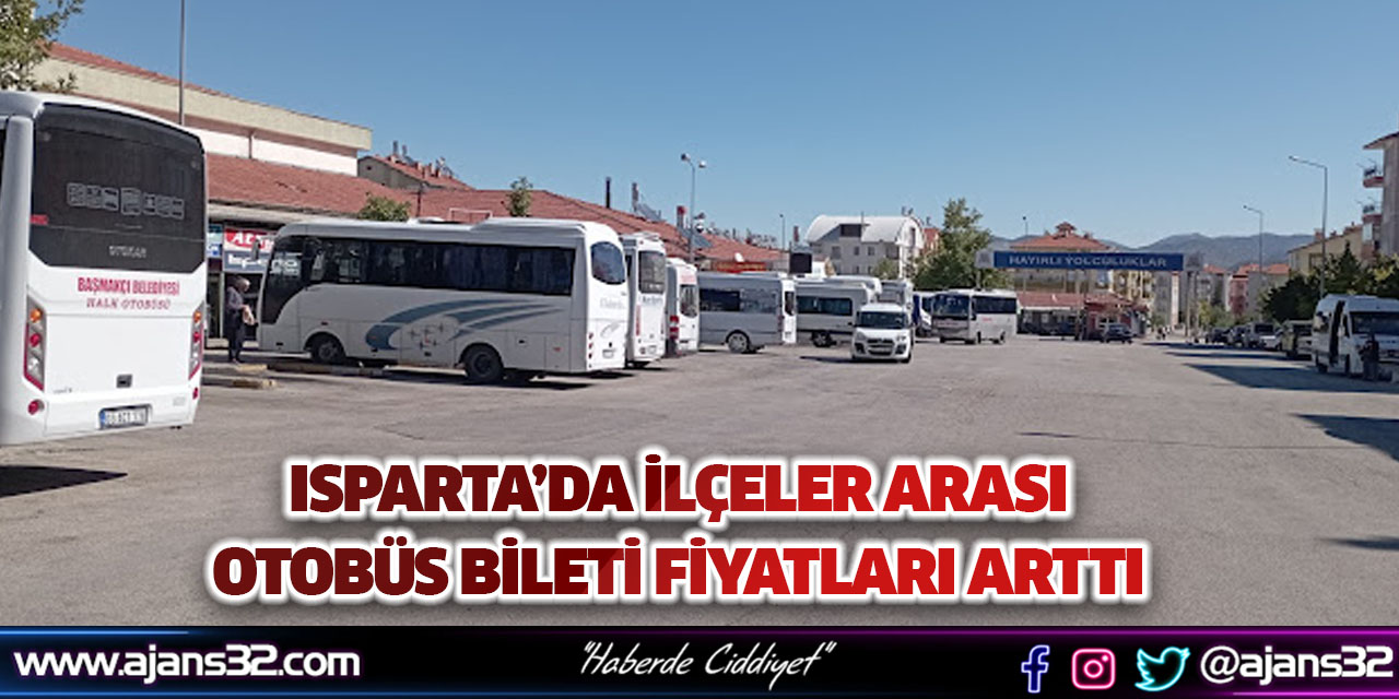 Isparta’da İlçeler Arası Otobüs Bileti Fiyatları Arttı