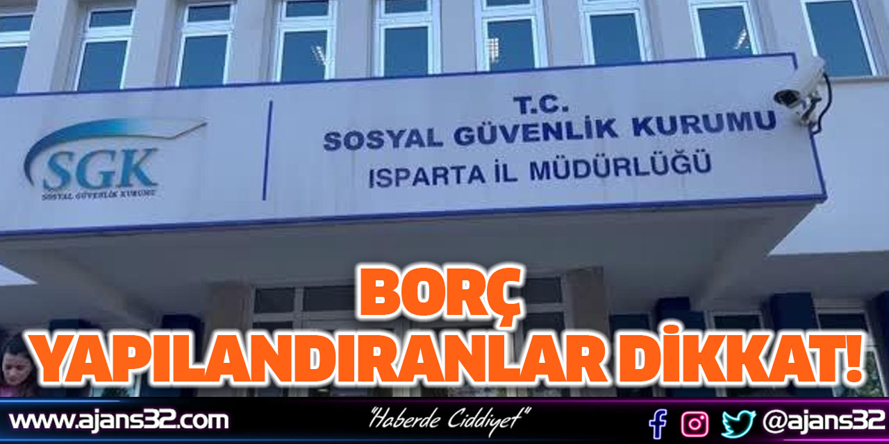 Borç Yapılandıranlar Dikkat!