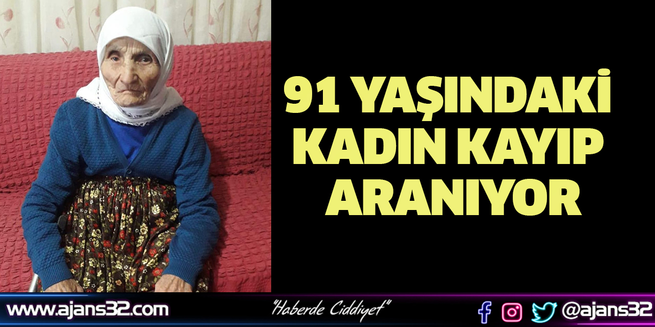 91 Yaşındaki Kadın Kayıp Aranıyor