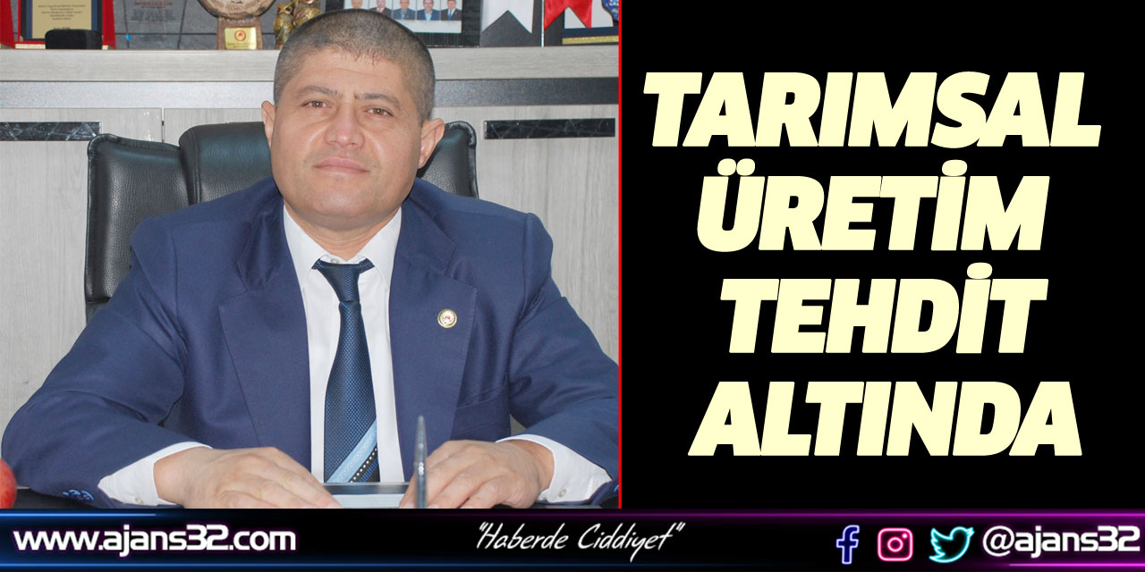 Tarımsal Üretim Tehdit Altında