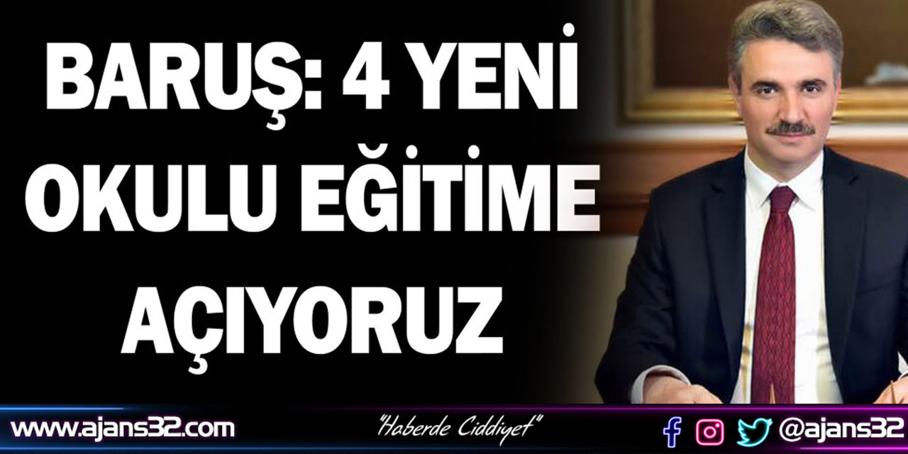 Vali Baruş: 4 Yeni Okulu Eğitime Açıyoruz