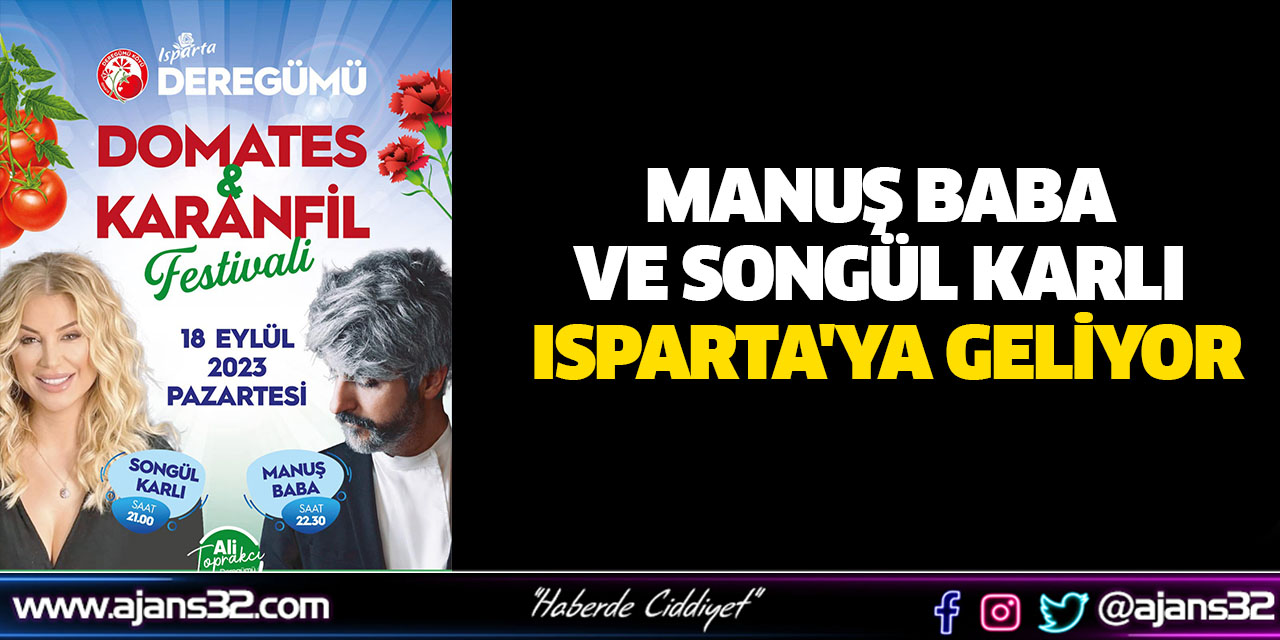 Manuş Baba ve Songül Karlı Isparta'ya Geliyor