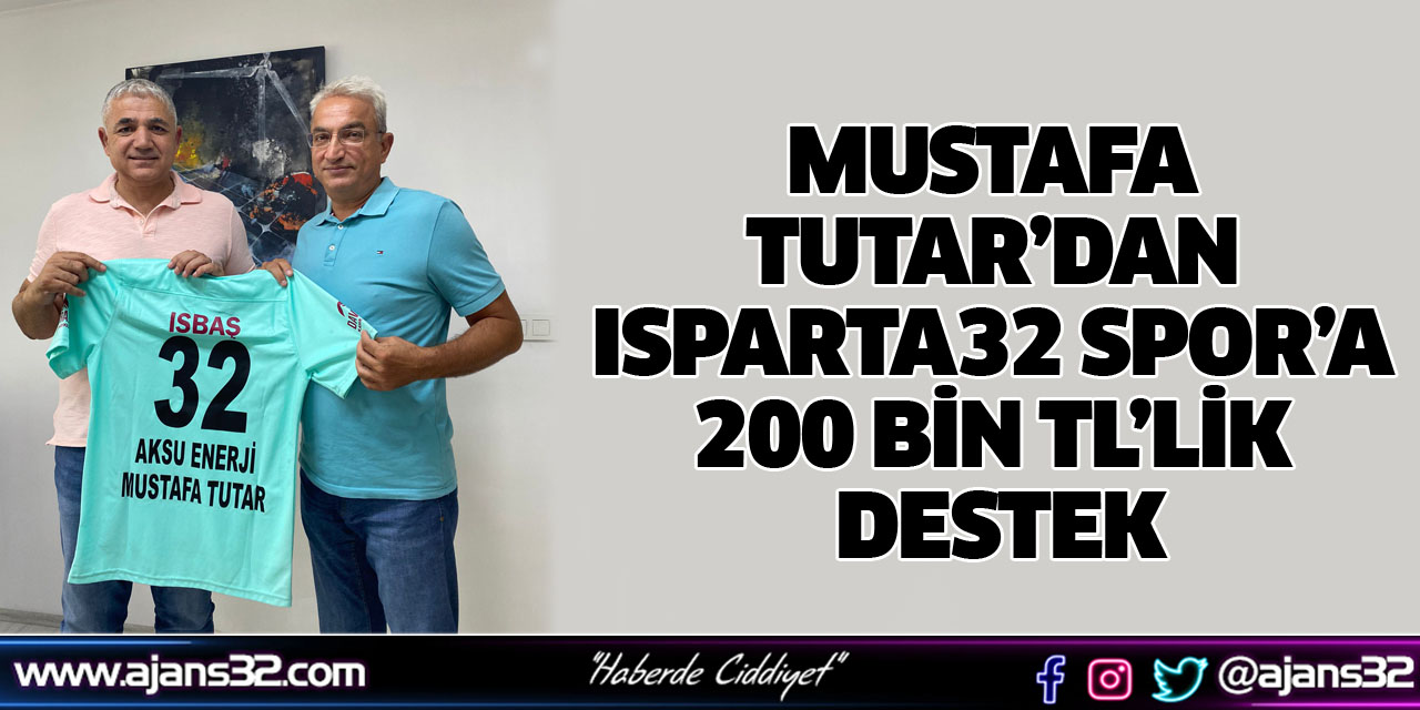 Tutar’dan Isparta 32 Spor’a 200 Bin TL’lik Destek