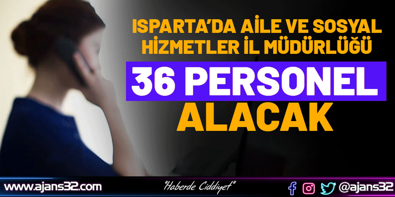 Aile Ve Sosyal Hizmetler İl Müdürlüğü 36 Personel Alacak