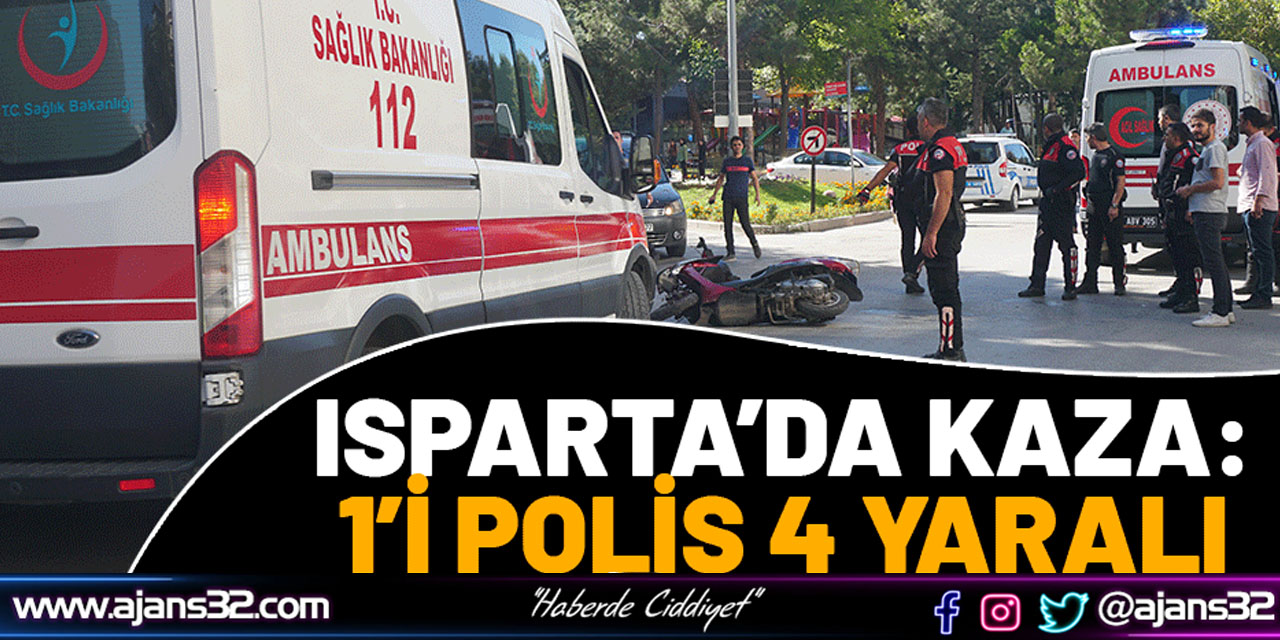 Isparta’da Kaza: 1’i Polis 4 Yaralı