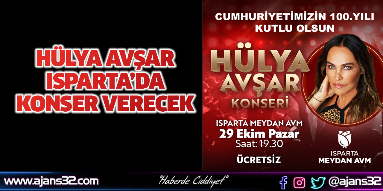 Hülya Avşar Isparta’da Konser Verecek