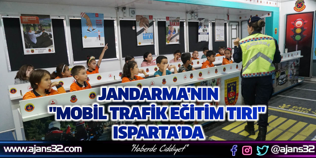 Jandarma'nın "Mobil Trafik Eğitim Tırı" Isparta’da