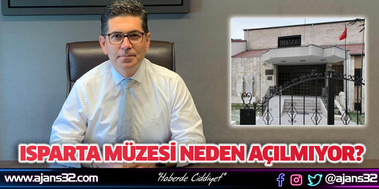 Halıcı; Isparta Müzesi Neden Açılmıyor?