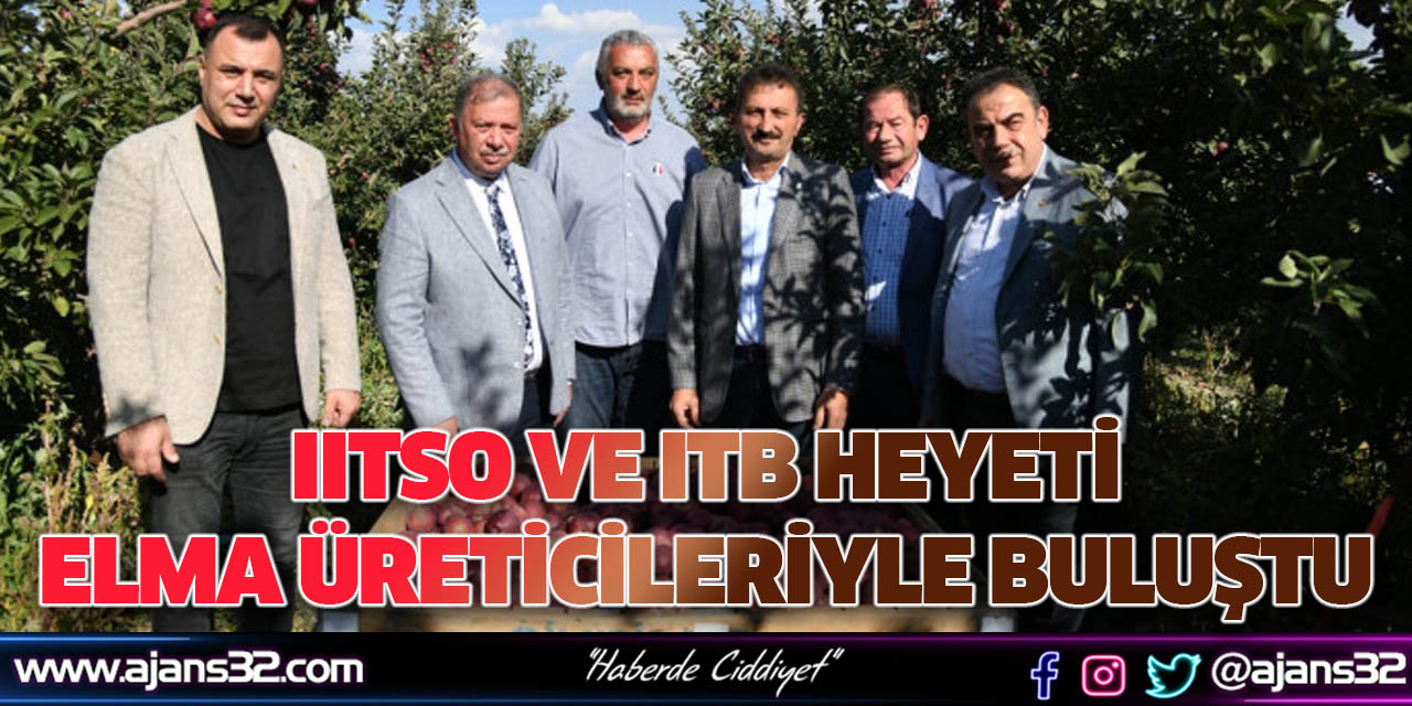 ITSO ve ITB Heyeti Elma Üreticileri İle Buluştu